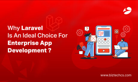 Why Laravel Is An Ideal Choice For Enterprise App Development?